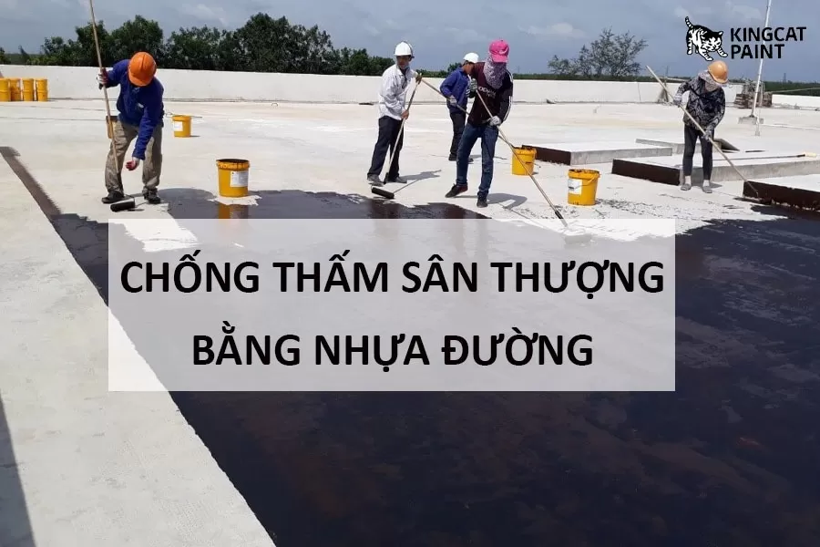 Dùng nhựa đường chống thấm sân thượng hiệu quả 